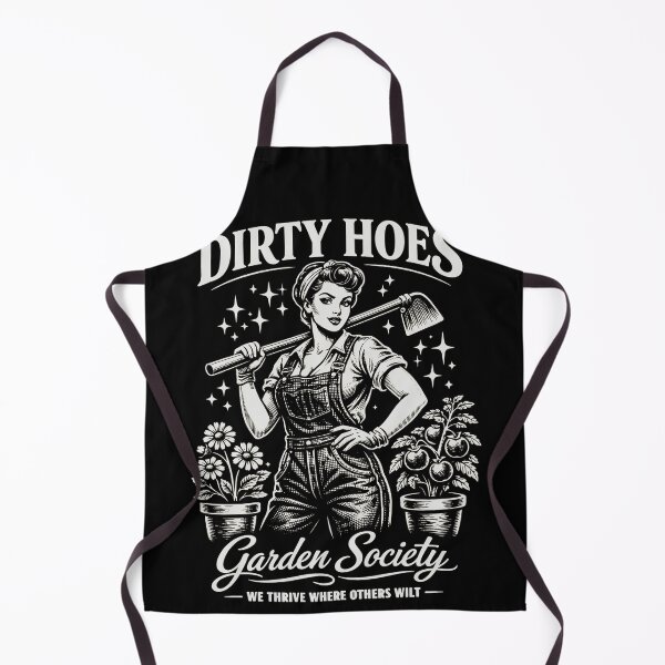Item preview, Dirty Hoes Garden Society We Thrive Where Others Wilt  designed and sold by will freed18.