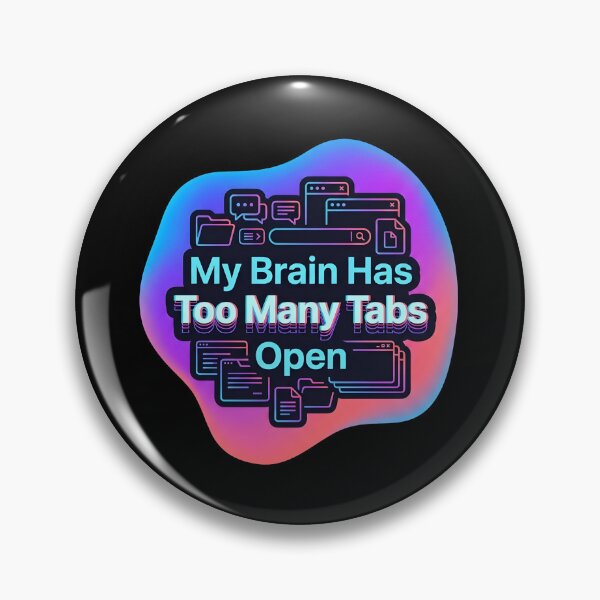 Item preview,  My brain has too many tabs open | Adhd awareness designed and sold by SocialStaticz.