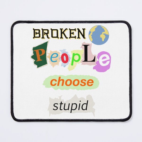 Item preview, Broken World & People Choose Stupid designed and sold by Shooz34.