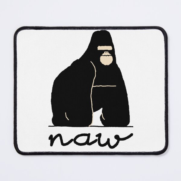 Item preview, Funny Doodling - Naw Gorilla designed and sold by ParadoxoMario.