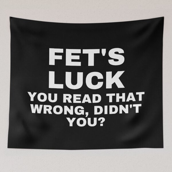 Item preview, Fet's Luck You Read That Wrong Didn't You? - Funny Quotes designed and sold by SWETA HALDER.