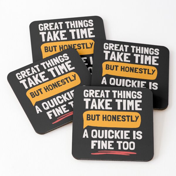 Item preview, Great things take time but honestly a quickie is fine too designed and sold by darshants.