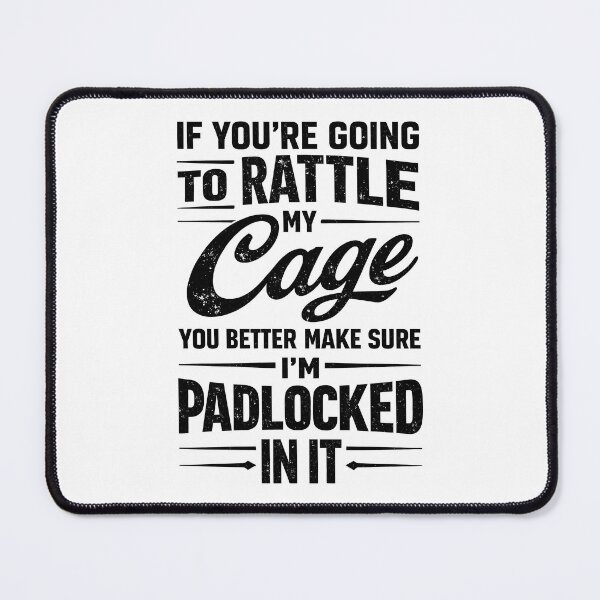 Item preview, If You're Going to Rattle My Cage You Better Make Sure designed and sold by JODYSMORGAN.
