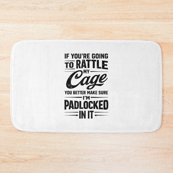 Item preview, If You're Going to Rattle My Cage You Better Make Sure designed and sold by JODYSMORGAN.