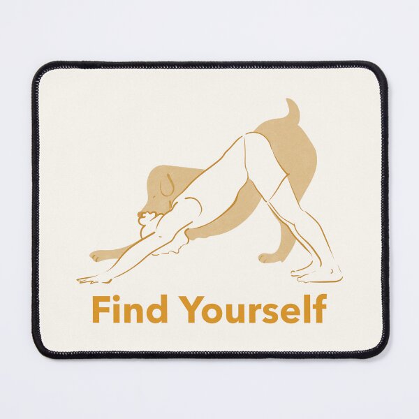 Item preview, Find Yourself Downward Dog Yoga Pose – Adho Mukha Svanasana Loyal Spirit Art designed and sold by WellspringXflow.