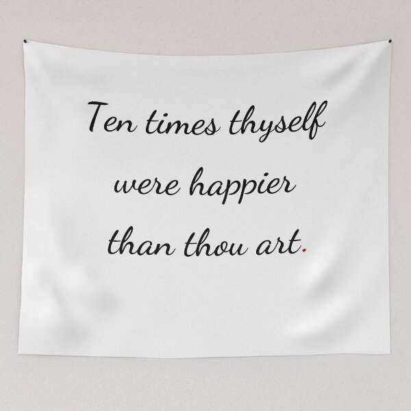 Item preview, "Ten times thyself were happier than thou art" - handwriting black designed and sold by ariksworld.