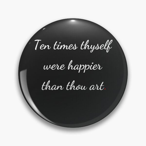 Item preview, "Ten times thyself were happier than thou art" - handwriting white designed and sold by ariksworld.
