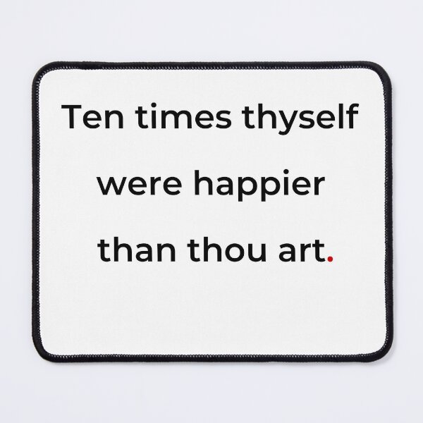 Item preview, "Ten times thyself were happier than thou art" - print black designed and sold by ariksworld.