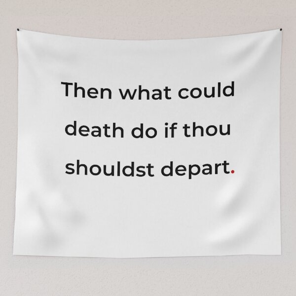 Item preview, "Then what could death do if thou shouldst depart" - print black designed and sold by ariksworld.