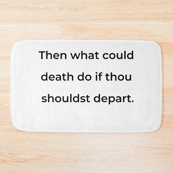 Item preview, "Then what could death do if thou shouldst depart" - print black designed and sold by ariksworld.