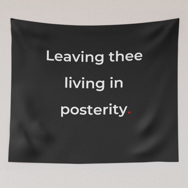 Item preview, "Leaving thee living in posterity" - print white designed and sold by ariksworld.