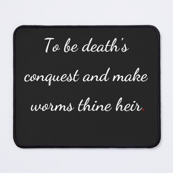 Item preview, "To be death's conquest and make worms thine heir" - handwriting white designed and sold by ariksworld.