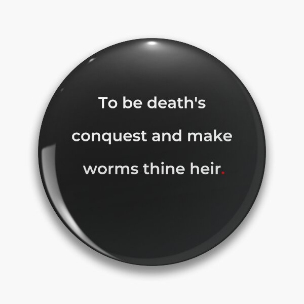 Item preview, "To be death's conquest and make worms thine heir" - print white designed and sold by ariksworld.