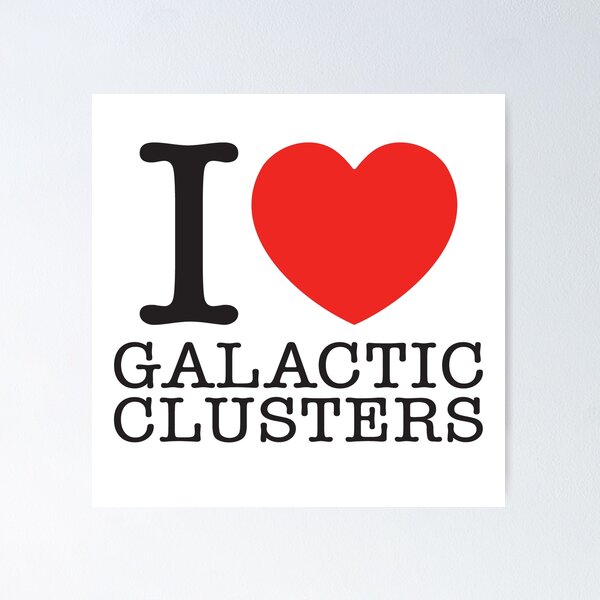 Item preview, I Love Galaxy Clusters designed and sold by shitpostee.