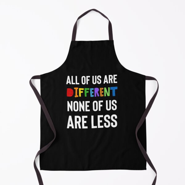 Item preview, All Of Us Are Different. None Of Us Are Less. designed and sold by AULRIN.
