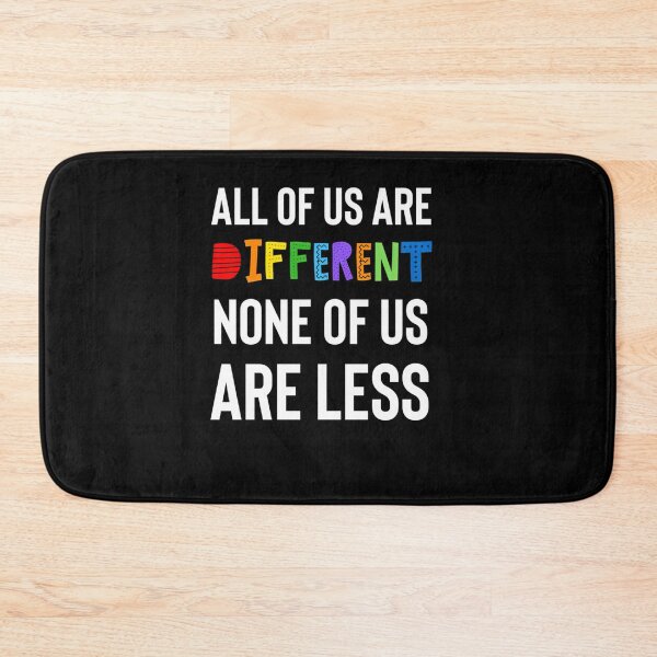 Item preview,  All Of Us Are Different. None Of Us Are Less. designed and sold by AULRIN.