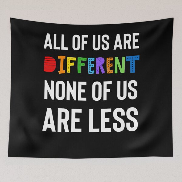 Item preview,  All Of Us Are Different. None Of Us Are Less. designed and sold by AULRIN.