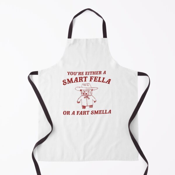 Item preview, You'Re Either A Smart Fella Or A Fart Smella designed and sold by AULRIN.