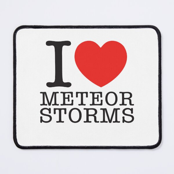 Item preview, I Love Meteor Storms designed and sold by shitpostee.