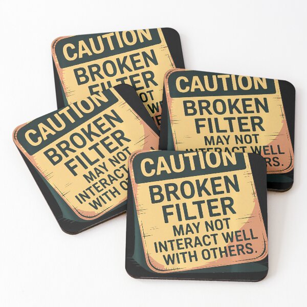 Item preview, Caution Broken Filter Funny Dark Humor Sarcastic People designed and sold by LilianneTriarsi.