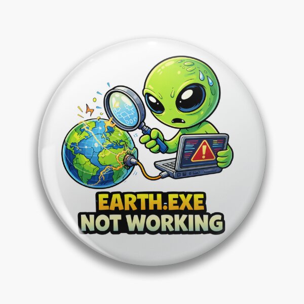 Item preview, Earth.exe Not Working Funny Alien Tech Error Meme designed and sold by the-dovlat.