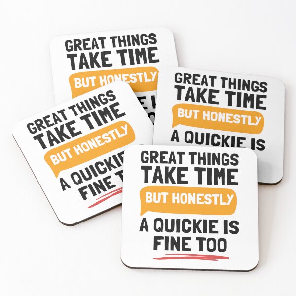 Item preview, Great things take time but honestly a quickie is fine too designed and sold by darshants.