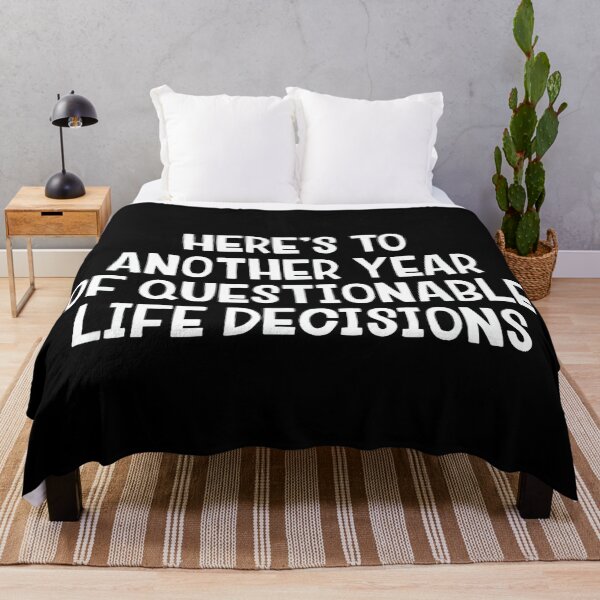 Item preview, Here’s To Another Year Of Questionable Life Decisions designed and sold by hqmofoo35.
