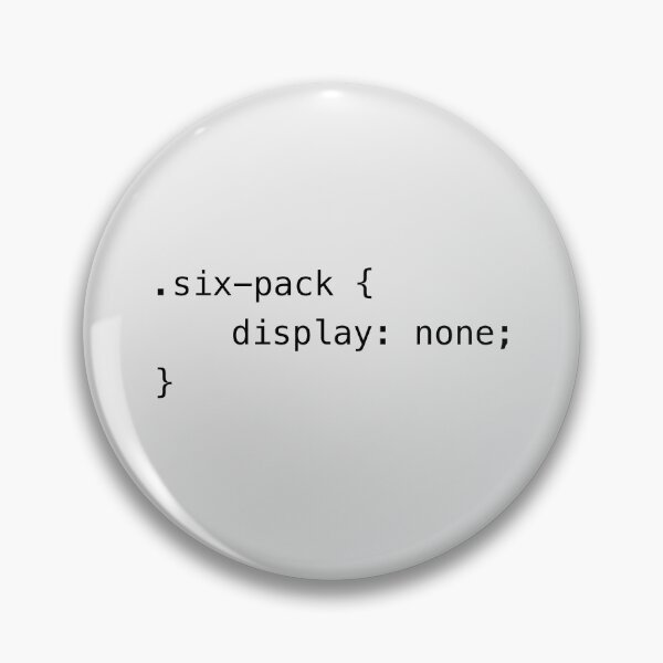 Item preview, Funny Programming CSS - six-pack display none designed and sold by ArtyPants82.