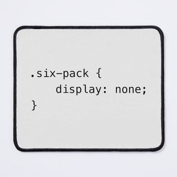 Item preview, Funny Programming CSS - six-pack display none designed and sold by ArtyPants82.