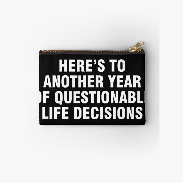 Item preview, Here’s To Another Year Of Questionable Life Decisions designed and sold by hqmofoo35.