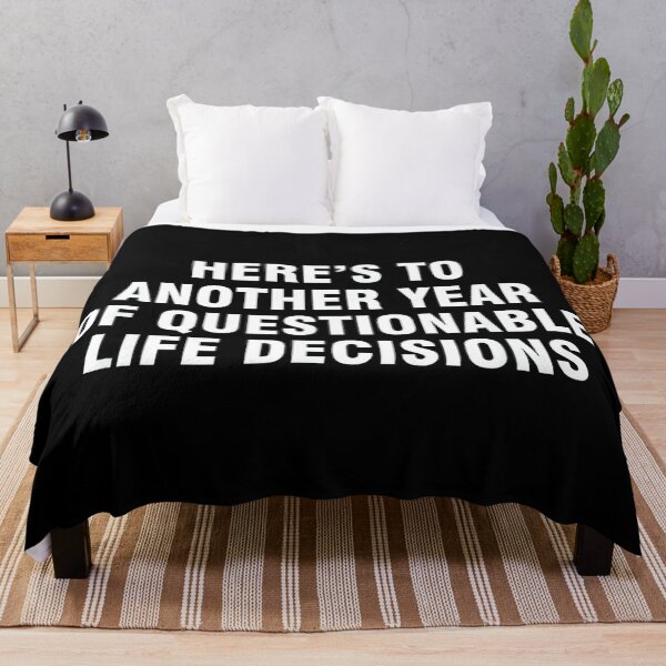 Item preview, Here’s To Another Year Of Questionable Life Decisions designed and sold by hqmofoo35.