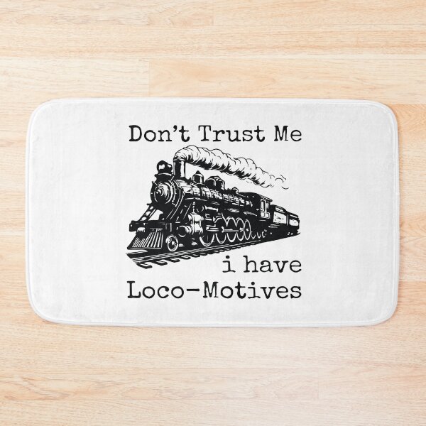 Item preview, Dont Trust Me I Have Loco Motives Funny Train Railroad Pun Design designed and sold by kiralynstration.