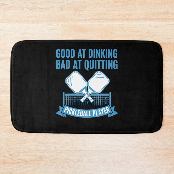 Item preview, Pickleball Player Good At Dinking Bad At Quitting designed and sold by LuminOrb.