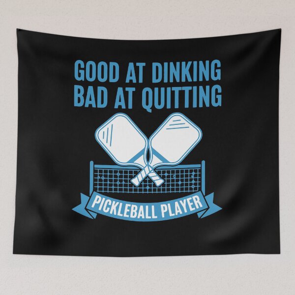 Item preview, Pickleball Player Good At Dinking Bad At Quitting designed and sold by LuminOrb.