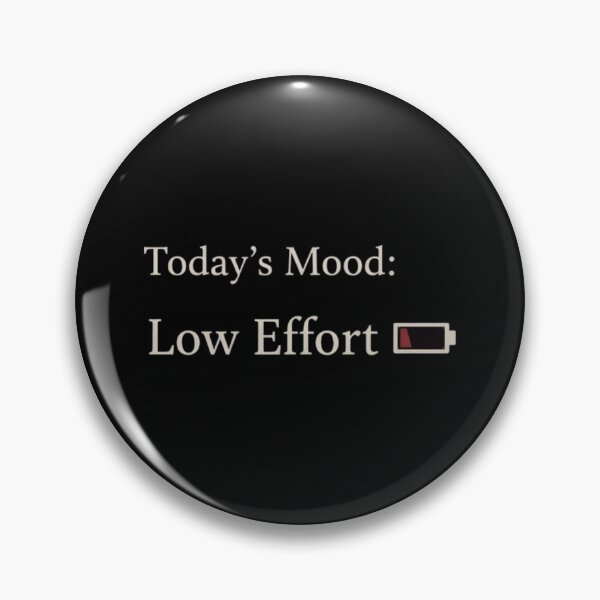 Item preview, Today’s Mood Low Effort Funny Minimal Design designed and sold by Tropivaro.