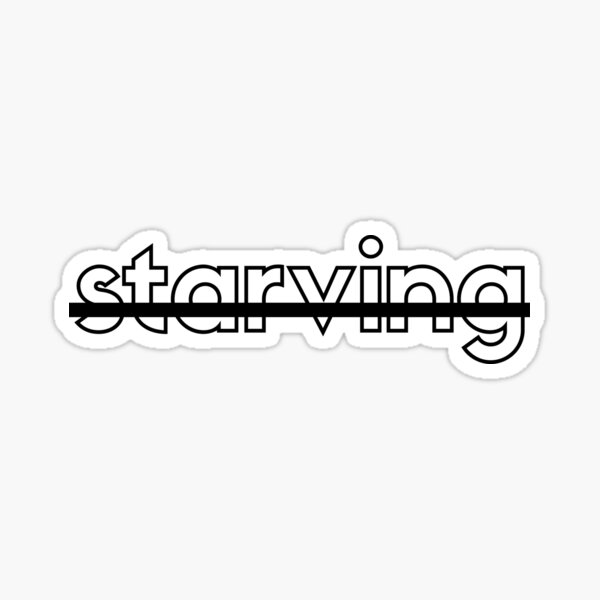 Not Starving Sticker