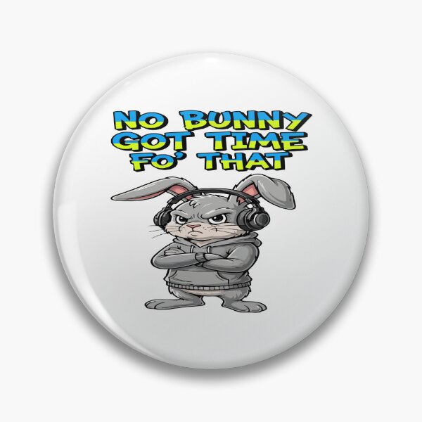 Item preview, FUNNY hip hop easter No Bunny Got Time Fo’ That designed and sold by Uglyandcute.