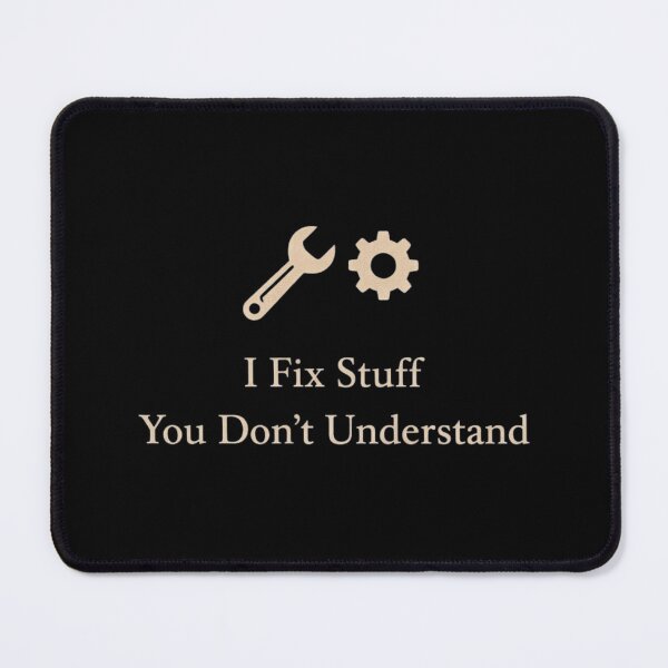 Item preview, I Fix Stuff You Don’t Understand Funny Mechanic Design designed and sold by Tropivaro.