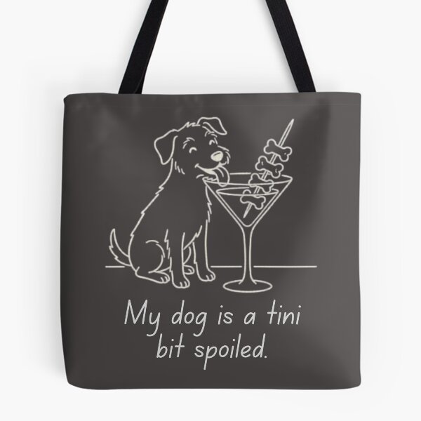 Item preview, Dog is Tini Bit Spoiled designed and sold by crittersitter.