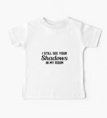 I Still See Your Shadows In My Room (Lucid Dreams) Baby Tee
