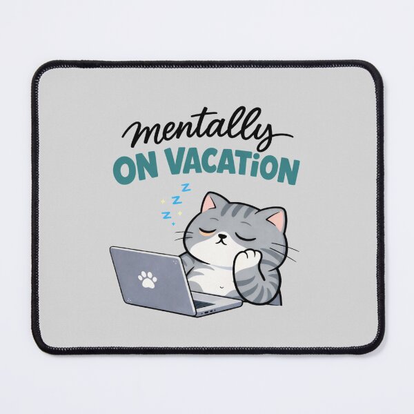 Item preview, Mentally On Vacation Gray Cat – Work From Home Burnout Meme designed and sold by Mindworx21.