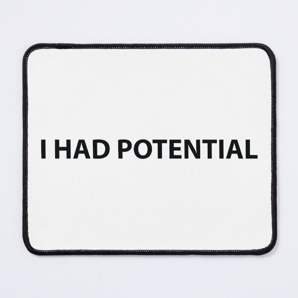 Item preview, I had potential designed and sold by Moxie Ink Lady.