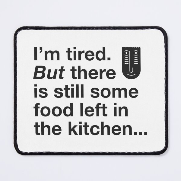 Item preview, Late Night Snack Humor - I'm Tired But There's Food Funny Graphic Tee designed and sold by Be-bored.