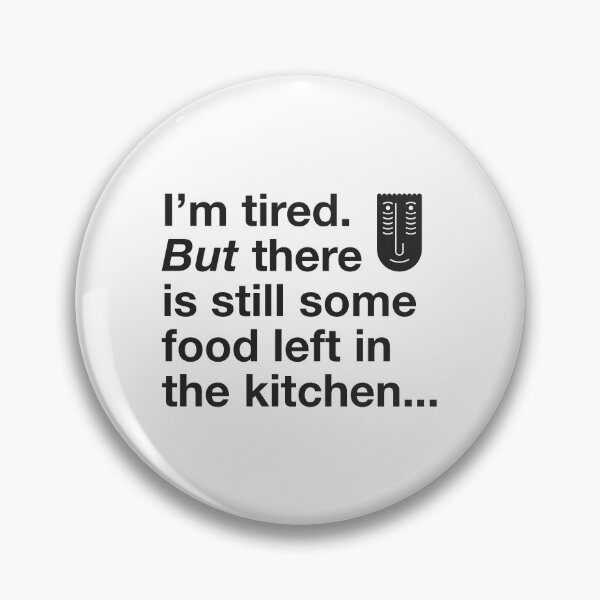 Item preview, Late Night Snack Humor - I'm Tired But There's Food Funny Graphic Tee designed and sold by Be-bored.