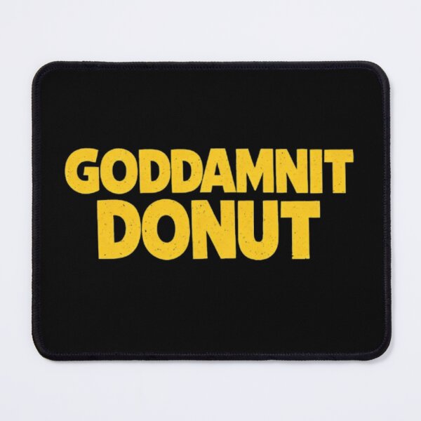 Item preview, Goddamnit Donut designed and sold by Charisma Enigma.