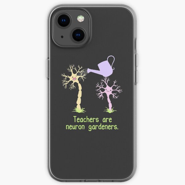 Teachers Are Neuron Gardeners iPhone Soft Case