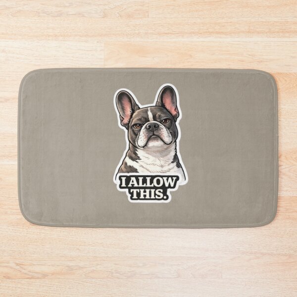 Item preview, French Bulldog Attitude Collection – I ALLOW THIS Funny Frenchie Dog Meme designed and sold by Frenchie Fever.