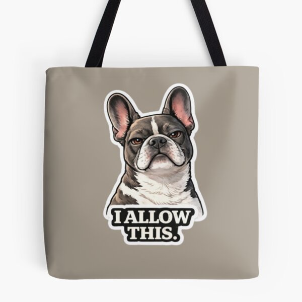 Item preview, French Bulldog Attitude Collection – I ALLOW THIS Funny Frenchie Dog Meme designed and sold by Frenchie Fever.