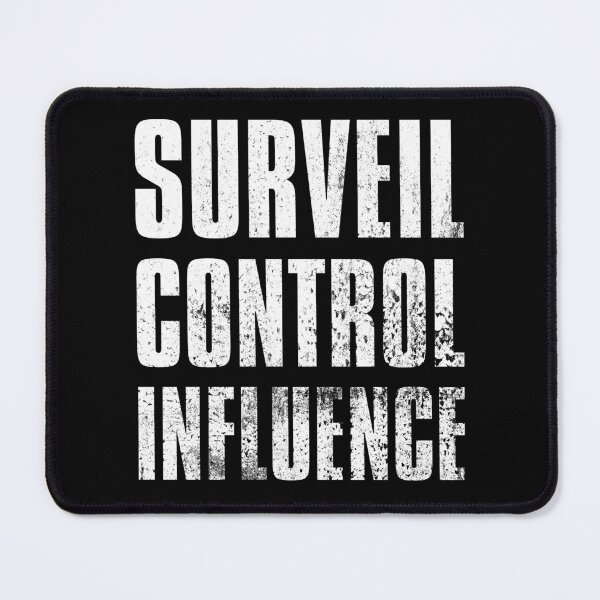 Item preview, Surveil Control Influence designed and sold by dgalanaugh56.