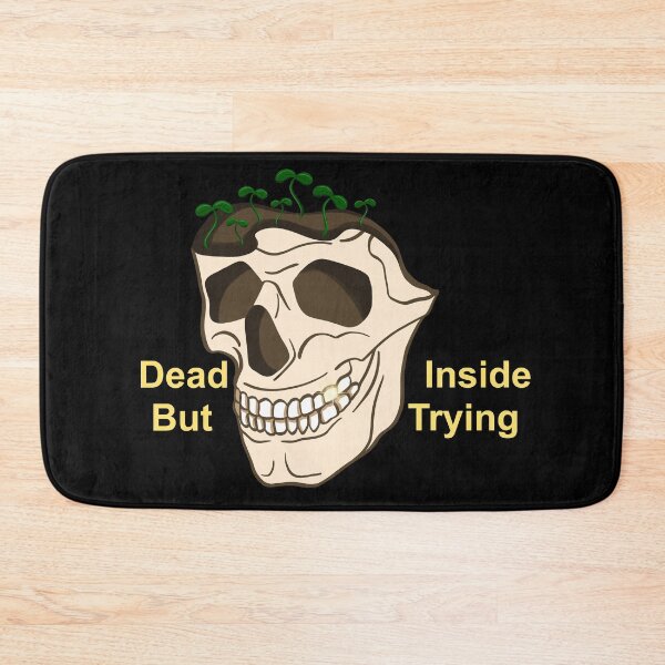 Item preview, Dead inside but trying designed and sold by Maryart8.